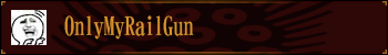 OnlyMyRailGun